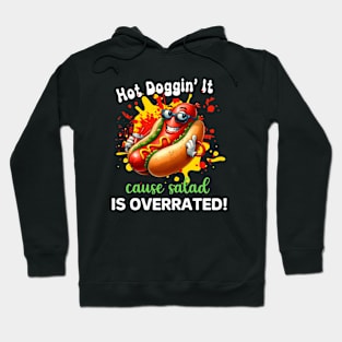 Hot Doggin' It Cause Salad Is Overrated Hoodie